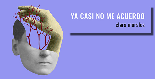 Clara Morales presenta 'Ya casi no me acuerdo